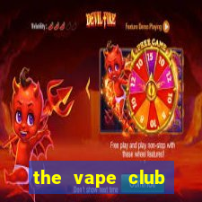 the vape club địa chỉ