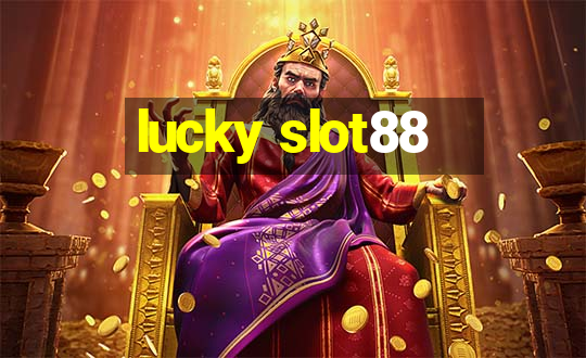 lucky slot88