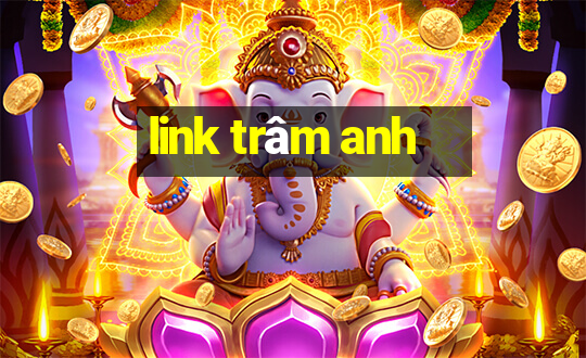 link trâm anh