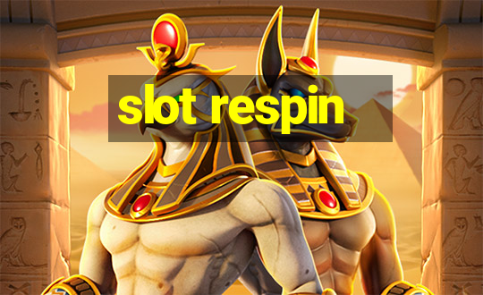 slot respin