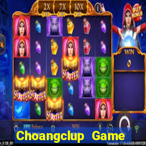 Choangclup Game Bài Đổi Thưởng B52