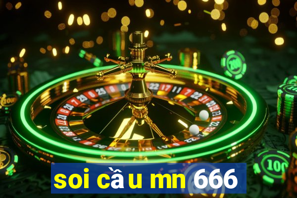 soi cau mn 666