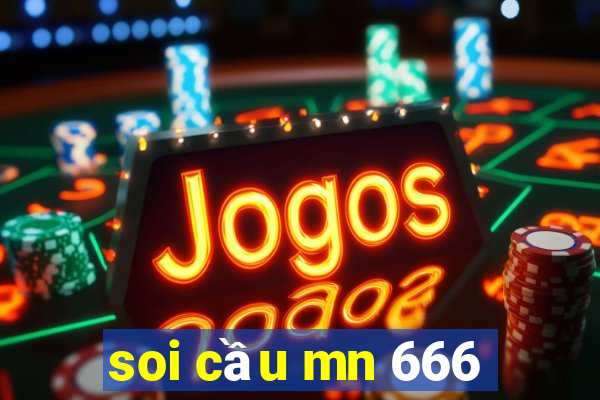 soi cau mn 666