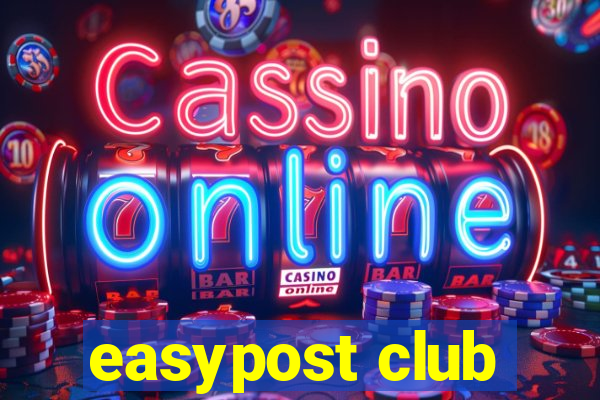 easypost club