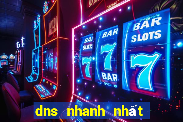 dns nhanh nhất thế giới 2021