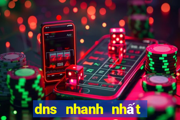 dns nhanh nhất thế giới 2021