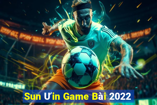 Sun Ưin Game Bài 2022