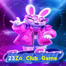 23Zo Club Game Bài Nhất Vip