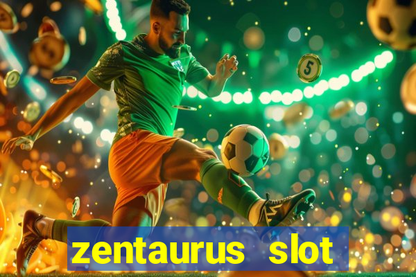 zentaurus slot online free