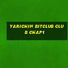 yarichin bitclub club chap1