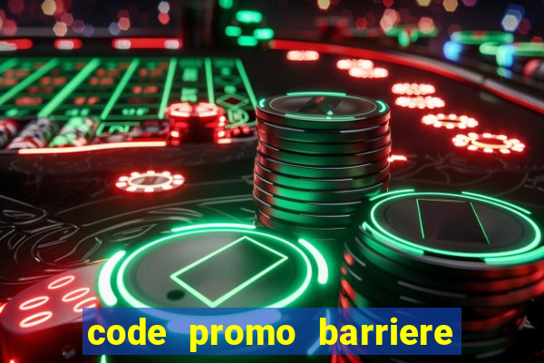 code promo barriere bet 2021