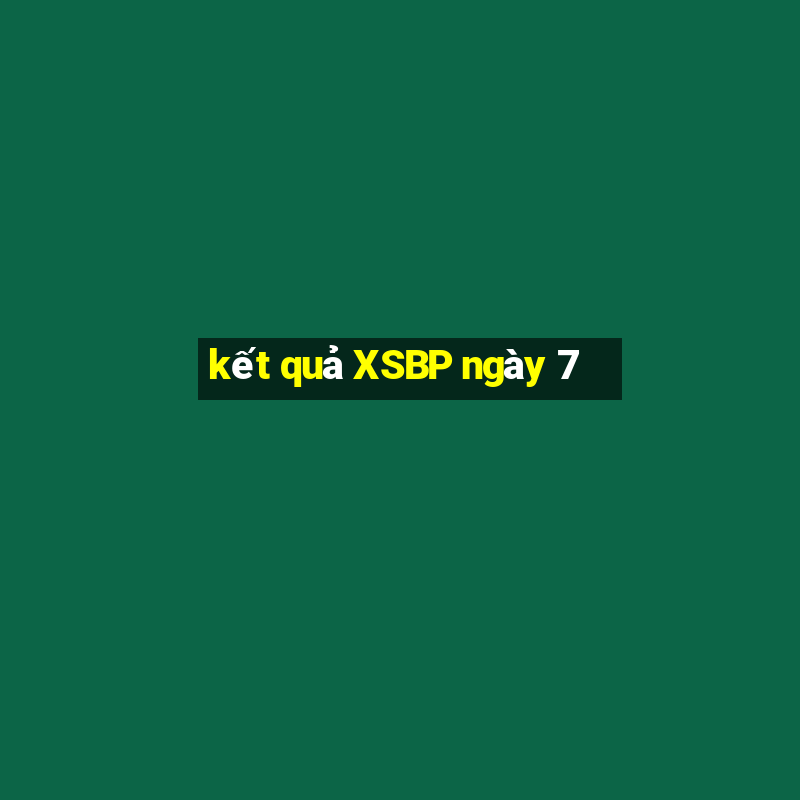 kết quả XSBP ngày 7