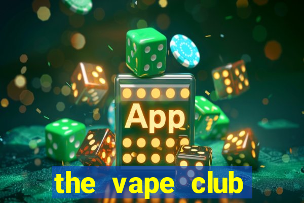 the vape club quận 1