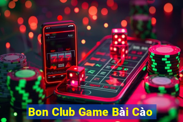 Bon Club Game Bài Cào