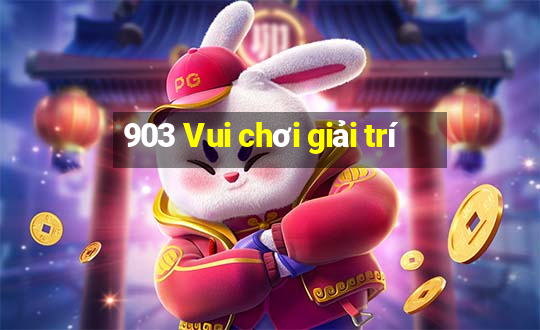 903 Vui chơi giải trí