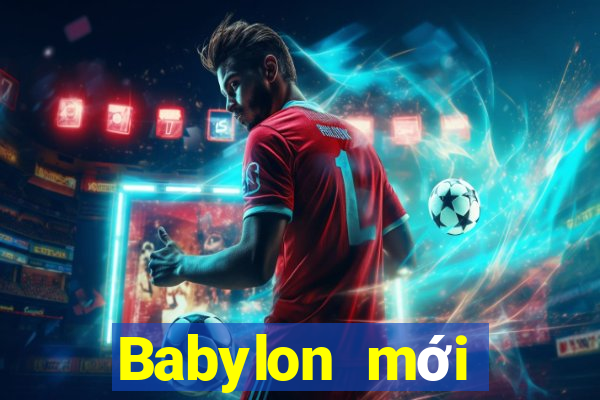 Babylon mới nhất ấn bản