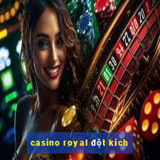 casino royal đột kích