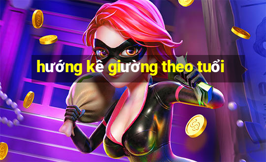 hướng kê giường theo tuổi