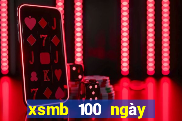 xsmb 100 ngày gần đây nhất hôm nay