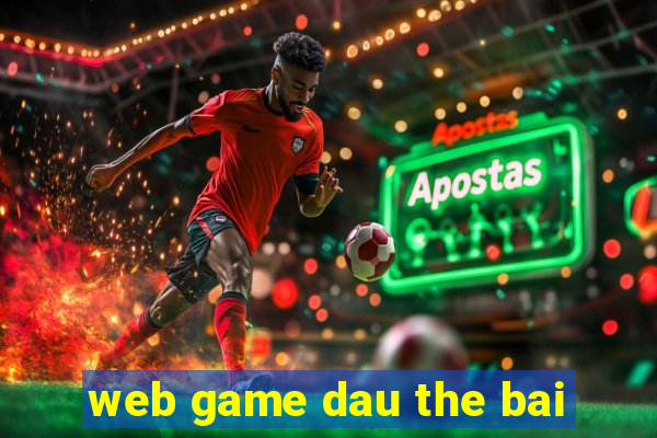 web game dau the bai