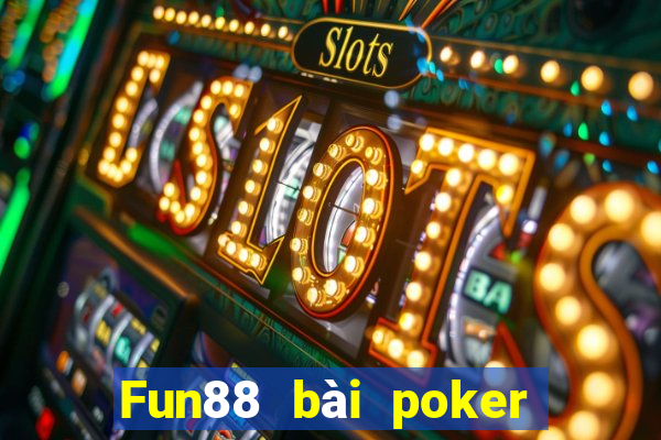 Fun88 bài poker thường xuyên