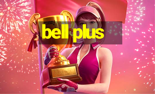 bell plus