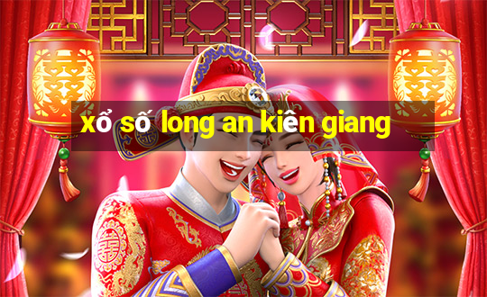 xổ số long an kiên giang