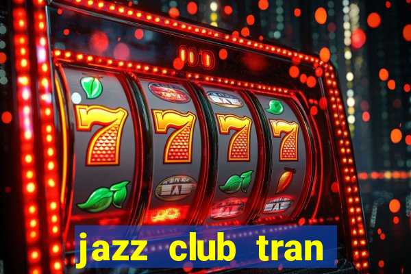 jazz club tran manh tuan