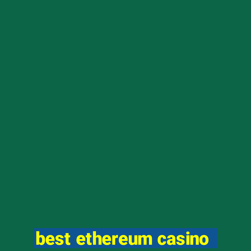 best ethereum casino