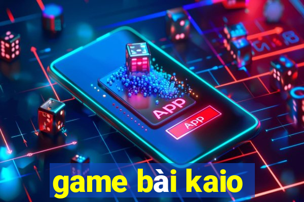 game bài kaio