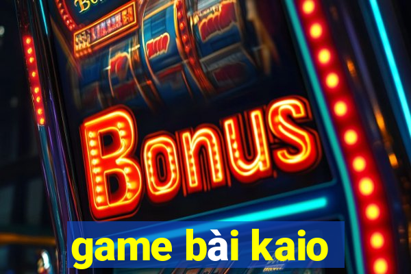 game bài kaio