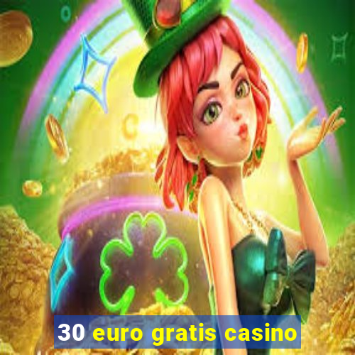 30 euro gratis casino