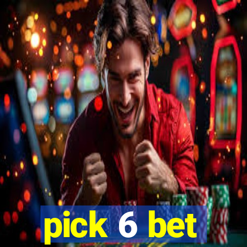 pick 6 bet