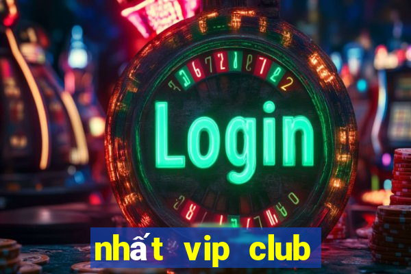 nhất vip club cổng game quốc tế