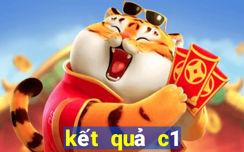 kết quả c1 vòng 1 8 2024