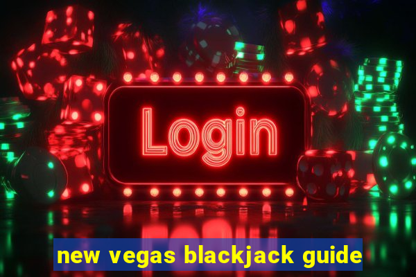 new vegas blackjack guide