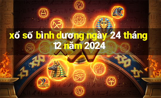 xổ số bình dương ngày 24 tháng 12 năm 2024