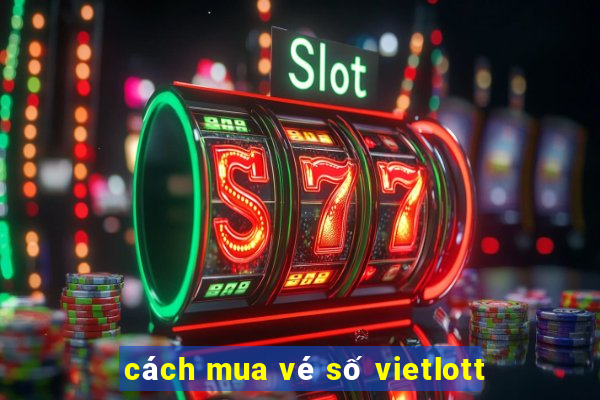 cách mua vé số vietlott