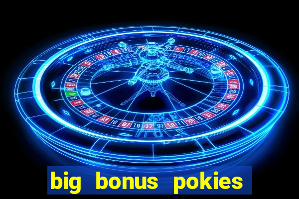 big bonus pokies vegas casino