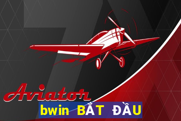 bwin BẮT ĐẦU CHÂU Á