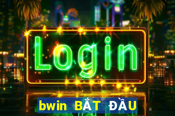 bwin BẮT ĐẦU CHÂU Á