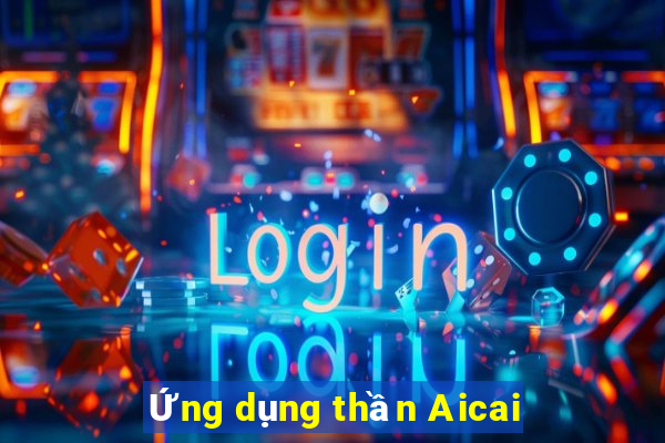 Ứng dụng thần Aicai