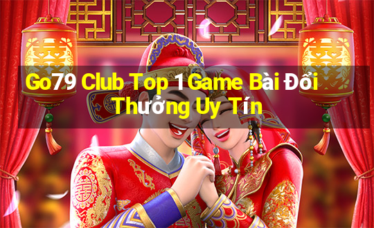 Go79 Club Top 1 Game Bài Đổi Thưởng Uy Tín