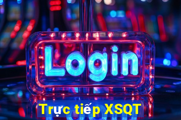 Trực tiếp XSQT