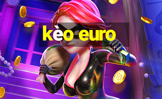 kèo euro