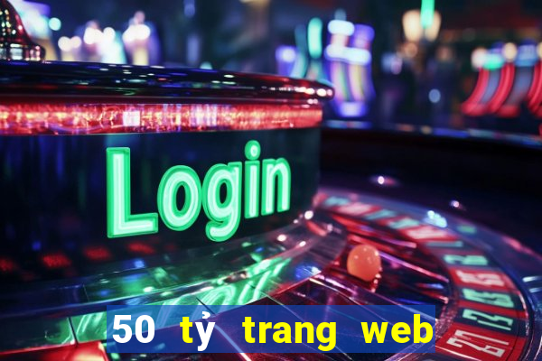 50 tỷ trang web chính thức