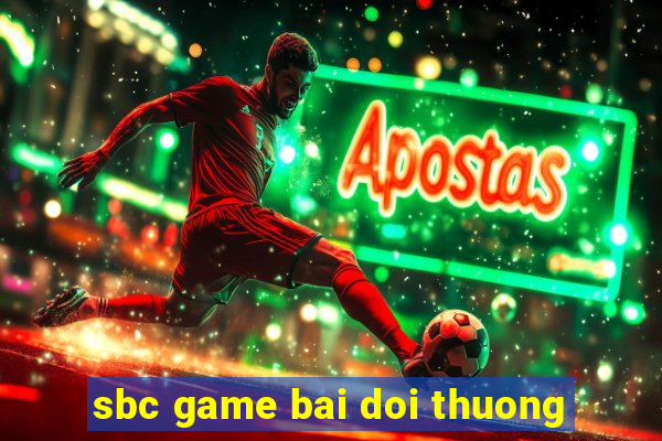 sbc game bai doi thuong