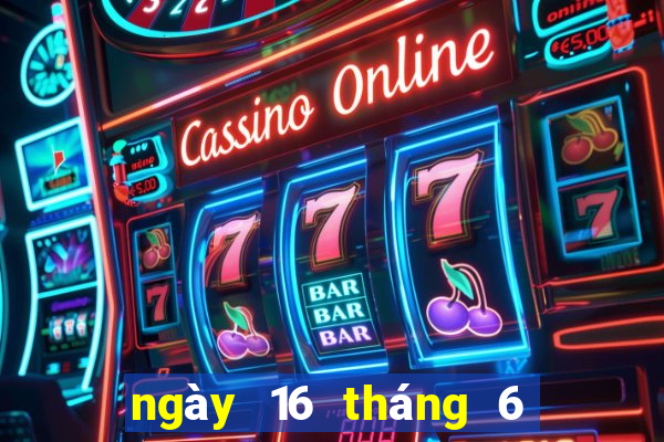 ngày 16 tháng 6 xổ số gia lai