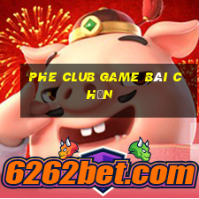 Phe Club Game Bài Chắn