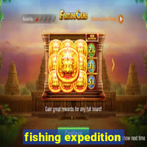 fishing expedition